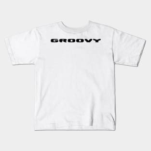 Feeling Groovy, then show it Kids T-Shirt